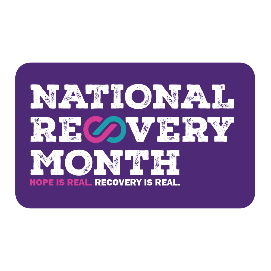 National Recovery Month. Hope is real. Recovery is real. 